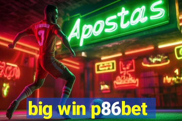 big win p86bet